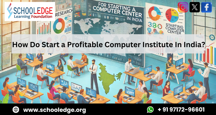 How Do Start a Profitable Computer Institute In India?