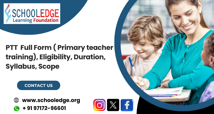 PTT Full Form (Primary Teacher Training), Eligibility, Duration, Syllabus, Scope